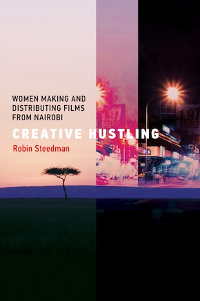 Creative Hustling: Women Making And Distributing Films From Nairobi