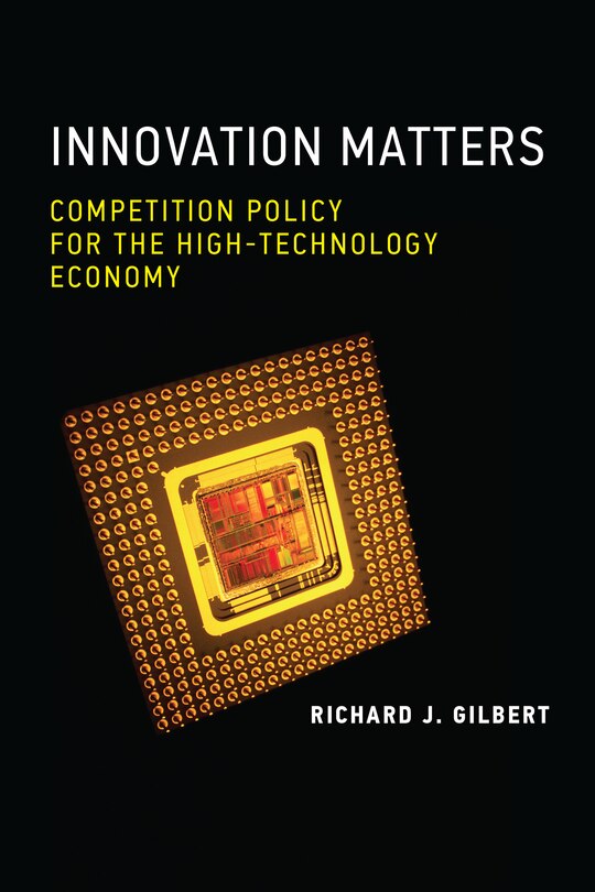 Innovation Matters: Competition Policy For The High-technology Economy