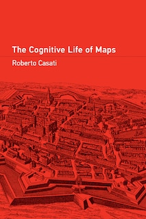 Front cover_The Cognitive Life of Maps