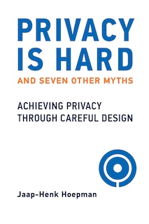 Front cover_Privacy Is Hard and Seven Other Myths