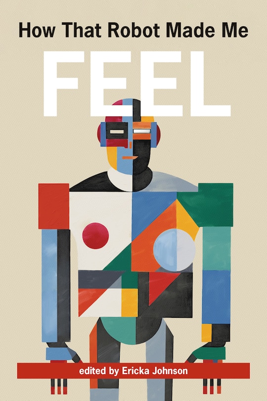 Front cover_How That Robot Made Me Feel