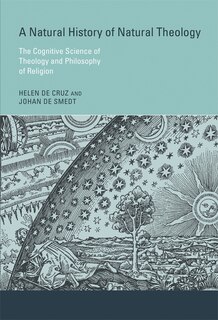 A Natural History of Natural Theology: The Cognitive Science of Theology and Philosophy of Religion