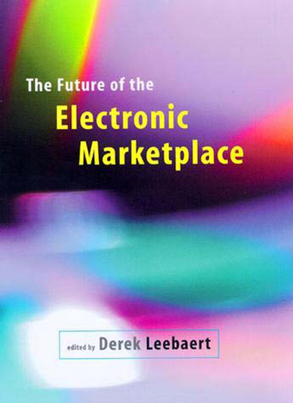 Front cover_The Future Of The Electronic Marketplace