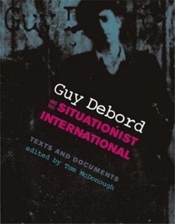 Front cover_Guy Debord and the Situationist International