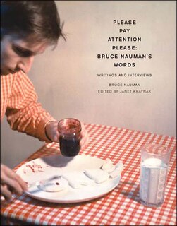 Front cover_Please Pay Attention Please: Bruce Nauman's Words