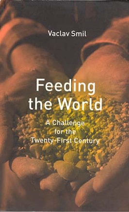 Feeding The World: A Challenge for the Twenty-First Century