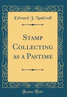 Front cover_Stamp Collecting as a Pastime (Classic Reprint)