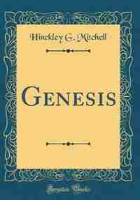 Genesis (Classic Reprint) by Hinckley G. Mitchell