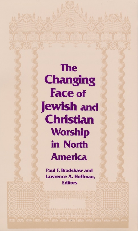 Front cover_Changing Face of Jewish and Christian Worship in North America