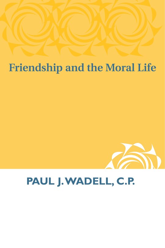 Front cover_Friendship and the Moral Life