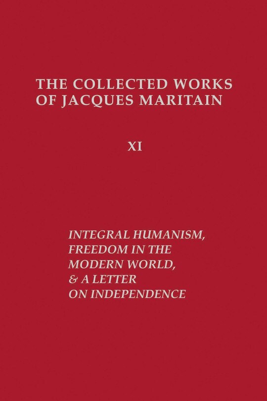 Couverture_Integral Humanism, Freedom In The Modern World, And A Letter On Independence, Revised Edition