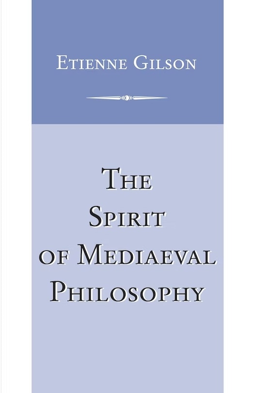 Front cover_Spirit of Mediaeval Philosophy, The