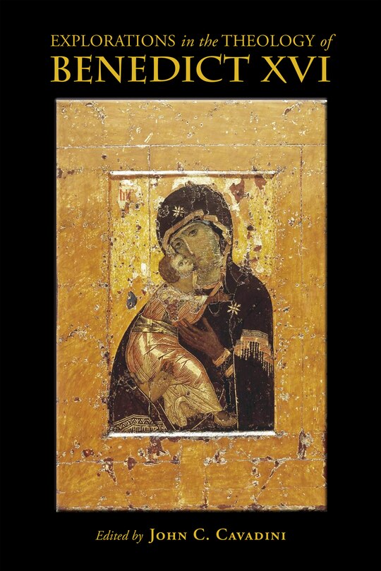 Front cover_Explorations In The Theology Of Benedict Xvi