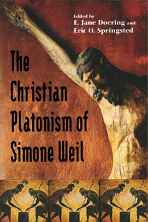 Front cover_Christian Platonism Of Simone Weil