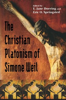 Front cover_Christian Platonism Of Simone Weil