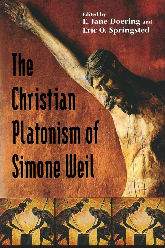 Front cover_Christian Platonism Of Simone Weil