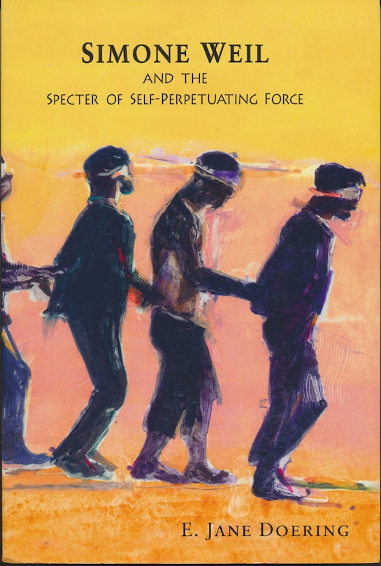 Couverture_Simone Weil And The Specter Of Self-perpetuating Force