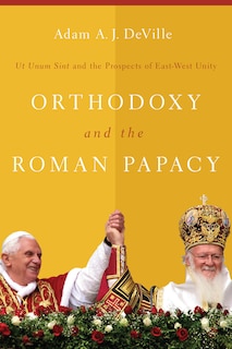 Front cover_Orthodoxy And The Roman Papacy
