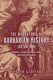 Front cover_Narrators of Barbarian History (A.D. 550-800), The