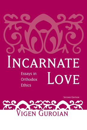 Incarnate Love: Essays in Orthodox Ethics, Second Edition