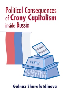 Couverture_Political Consequences Of Crony Capitalism Inside Russia