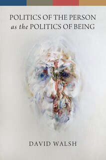 Front cover_Politics Of The Person As The Politics Of Being