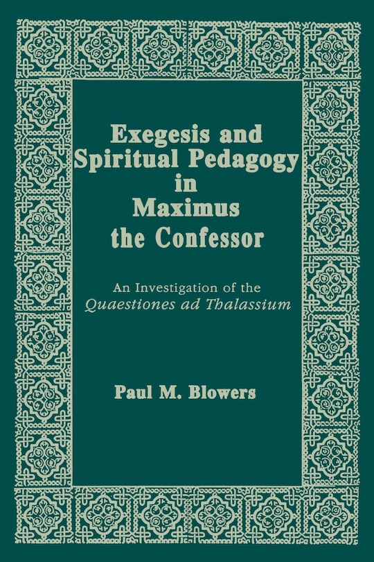 Front cover_Exegesis and Spiritual Pedagogy in Maximus the Confessor