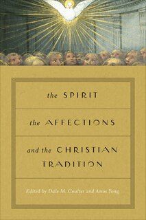 Front cover_The Spirit, the Affections, and the Christian Tradition