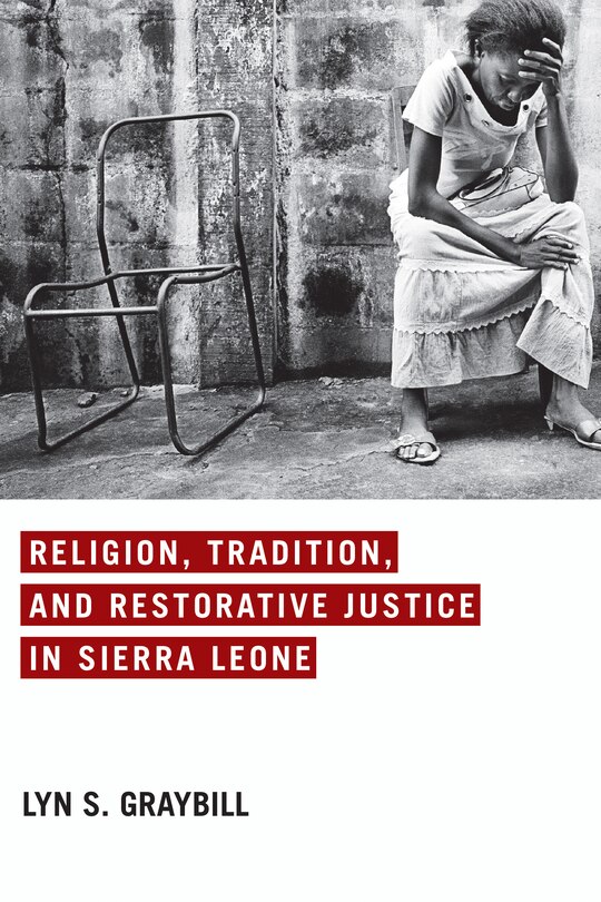 Front cover_Religion, Tradition, And Restorative Justice In Sierra Leone