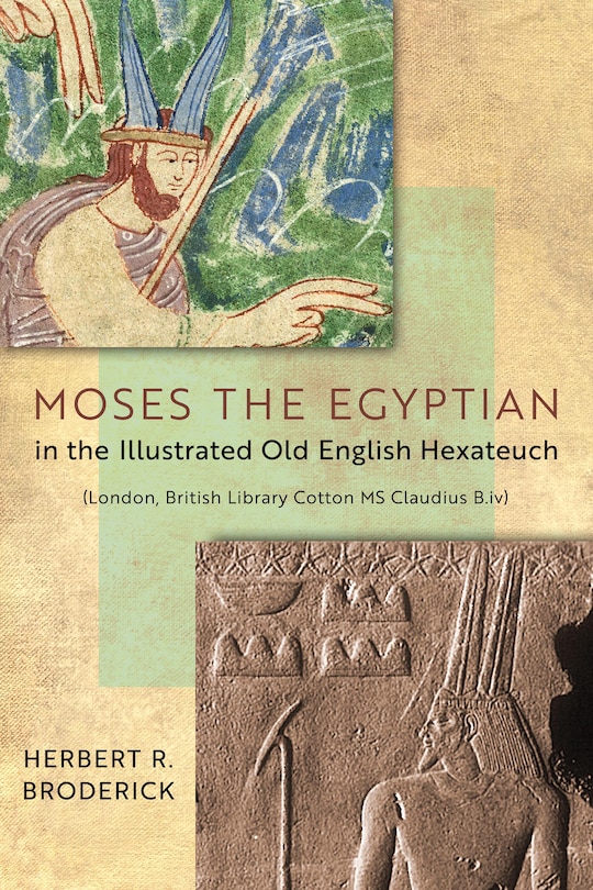 Couverture_Moses The Egyptian In The Illustrated Old English Hexateuch (london, British Library Cotton Ms Claudius B.iv)