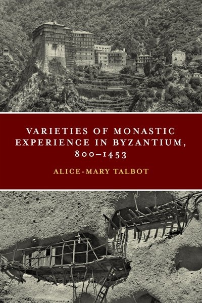 Front cover_Varieties of Monastic Experience in Byzantium, 800-1453