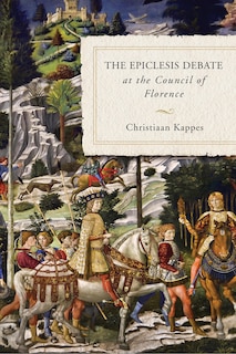 Couverture_The Epiclesis Debate at the Council of Florence