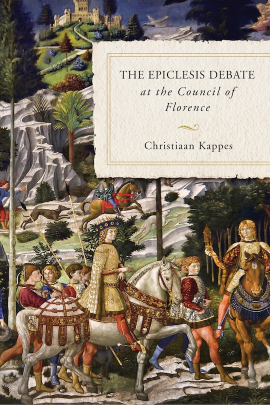 Couverture_The Epiclesis Debate at the Council of Florence