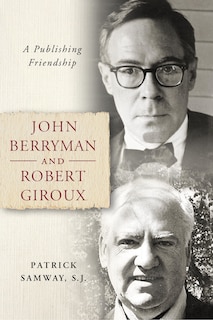 Front cover_John Berryman And Robert Giroux