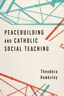 Front cover_Peacebuilding And Catholic Social Teaching
