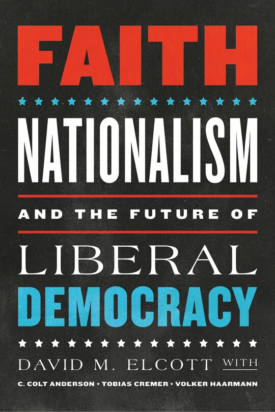 Couverture_Faith, Nationalism, and the Future of Liberal Democracy