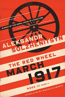 March 1917: The Red Wheel, Node Iii, Book 3