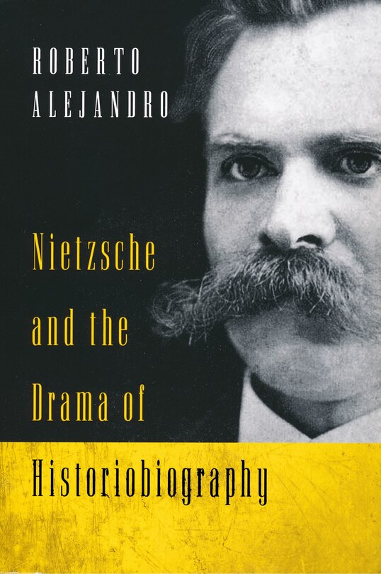 Couverture_Nietzsche and the Drama of Historiobiography