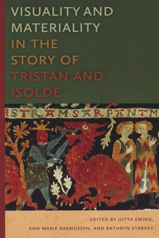 Couverture_Visuality and Materiality in the Story of Tristan and Isolde