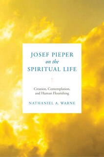 Couverture_Josef Pieper on the Spiritual Life