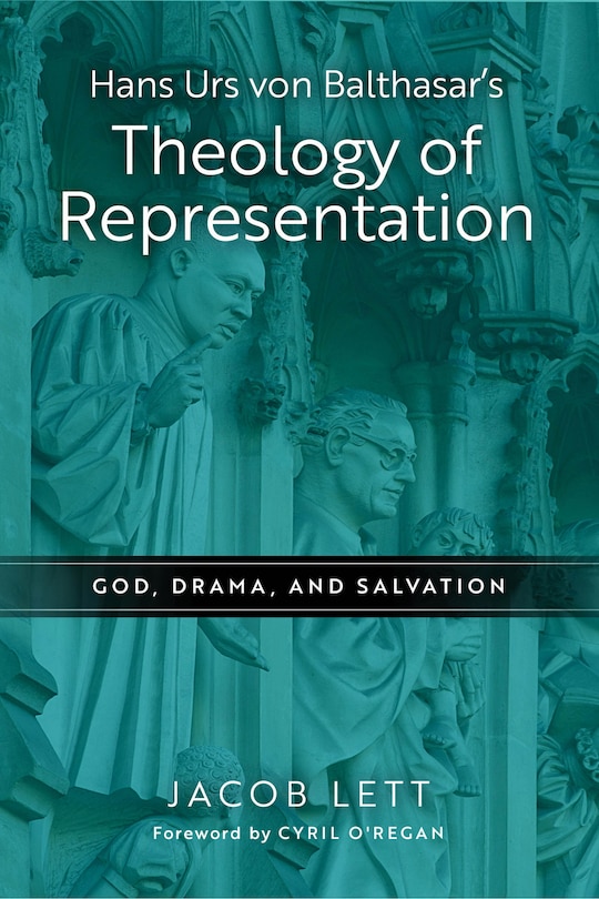 Front cover_Hans Urs von Balthasar's Theology of Representation