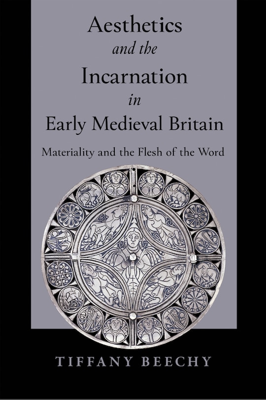 Couverture_Aesthetics and the Incarnation in Early Medieval Britain