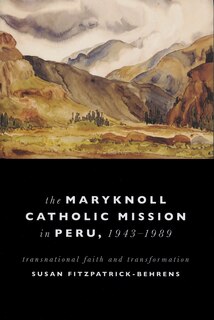 Couverture_Maryknoll Catholic Mission in Peru, 1943-1989