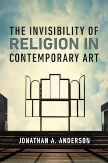 Front cover_The Invisibility of Religion in Contemporary Art