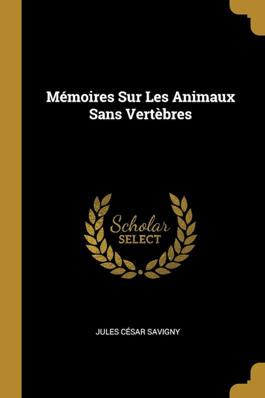 Couverture_M&eacute;moires Sur Les Animaux Sans Vert&egrave;bres