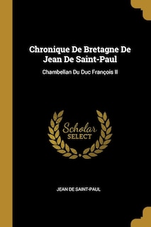 Front cover_Chronique De Bretagne De Jean De Saint-Paul