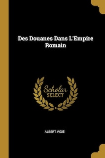 Front cover_Des Douanes Dans L'Empire Romain