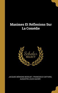 Couverture_Maximes Et R&eacute;flexions Sur La Com&eacute;die