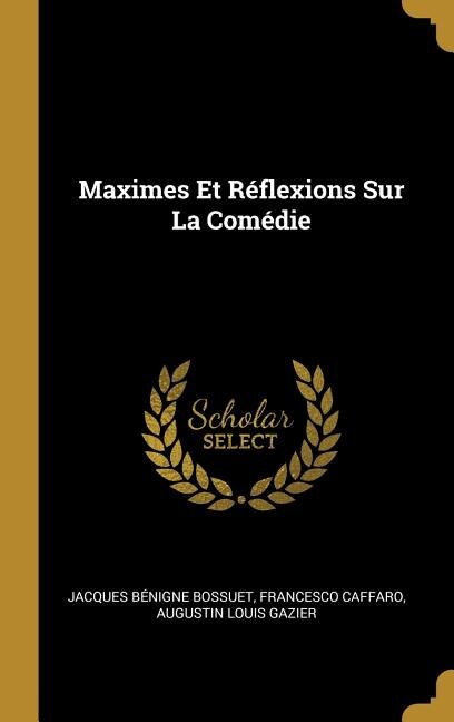 Couverture_Maximes Et R&eacute;flexions Sur La Com&eacute;die