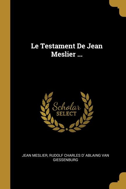 Le Testament De Jean Meslier ...